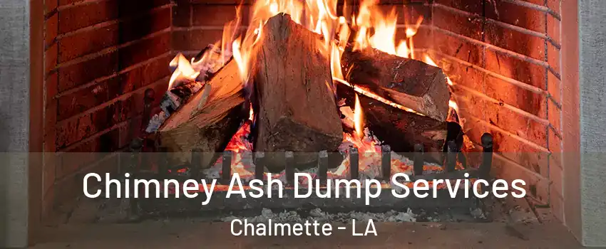  Chimney Ash Dump Services Chalmette - LA