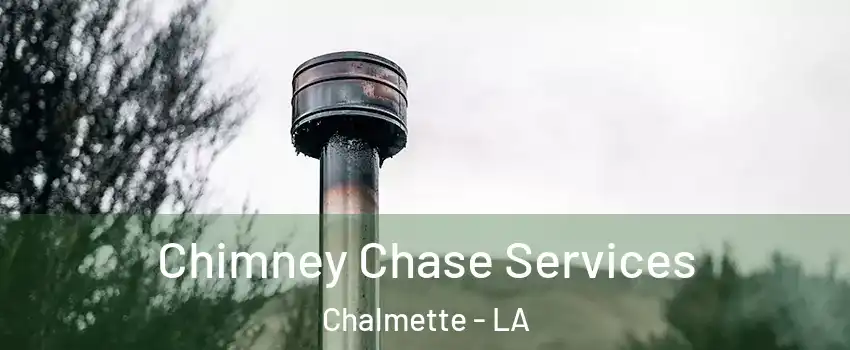  Chimney Chase Services Chalmette - LA