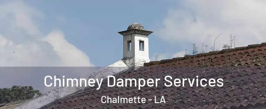 Chimney Damper Services Chalmette - LA