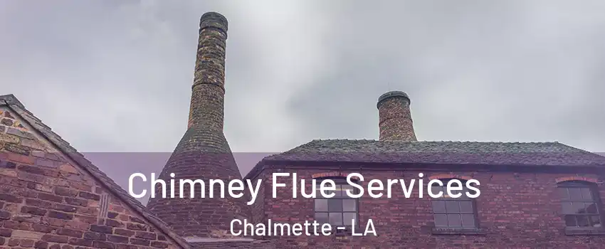 Chimney Flue Services Chalmette - LA