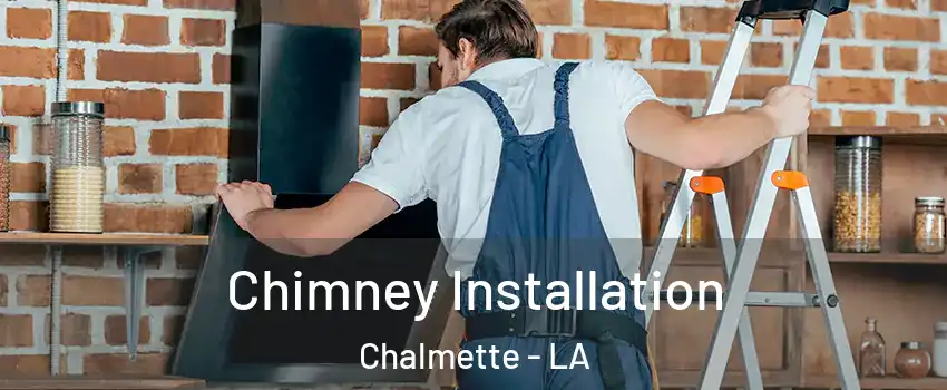 Chimney Installation Chalmette - LA
