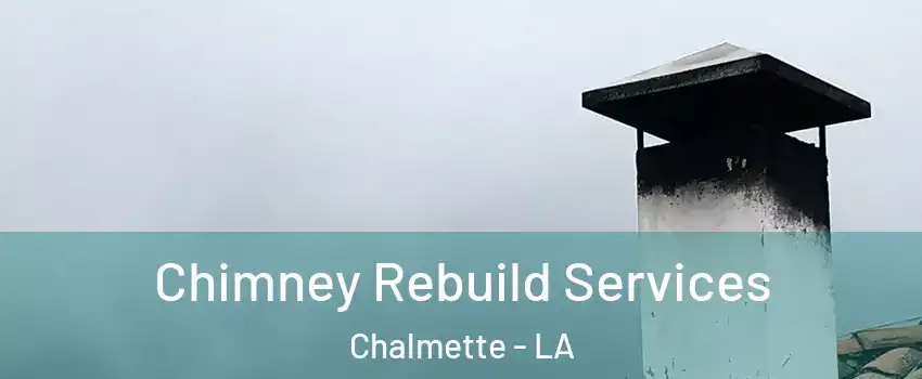  Chimney Rebuild Services Chalmette - LA