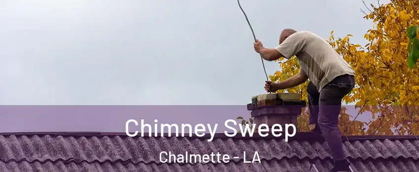  Chimney Sweep Chalmette - LA