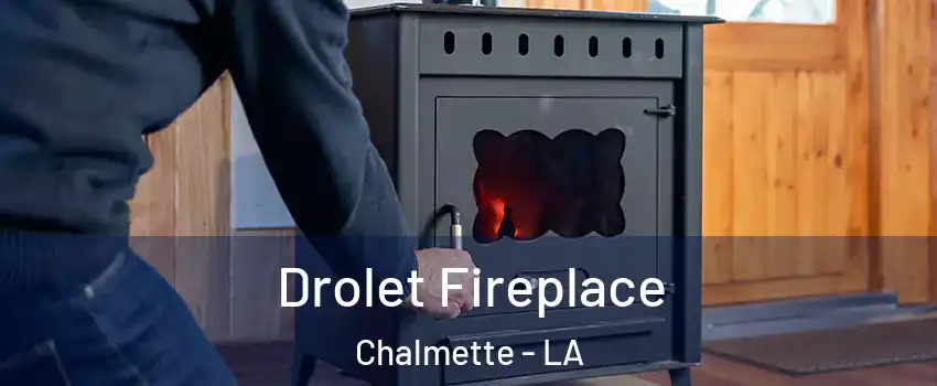  Drolet Fireplace Chalmette - LA