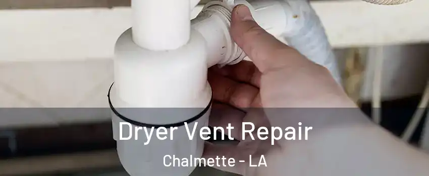  Dryer Vent Repair Chalmette - LA