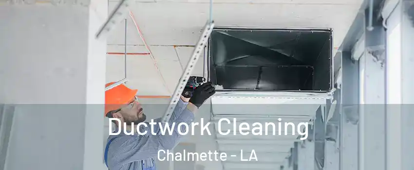  Ductwork Cleaning Chalmette - LA