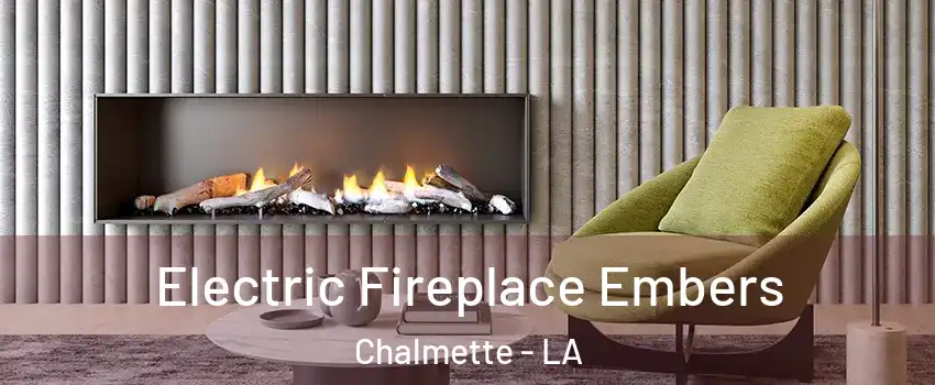  Electric Fireplace Embers Chalmette - LA