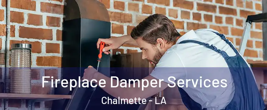  Fireplace Damper Services Chalmette - LA