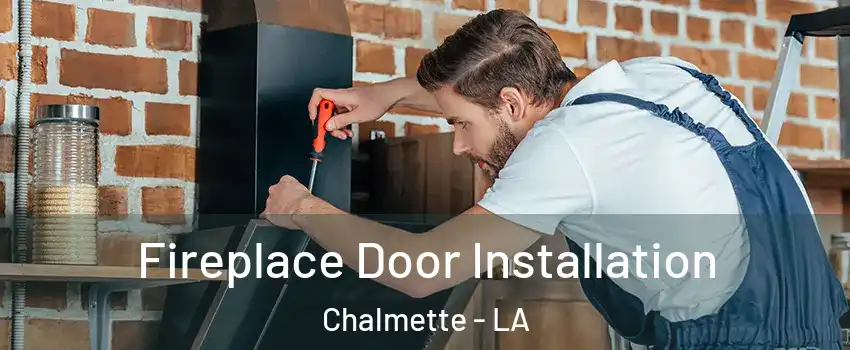  Fireplace Door Installation Chalmette - LA