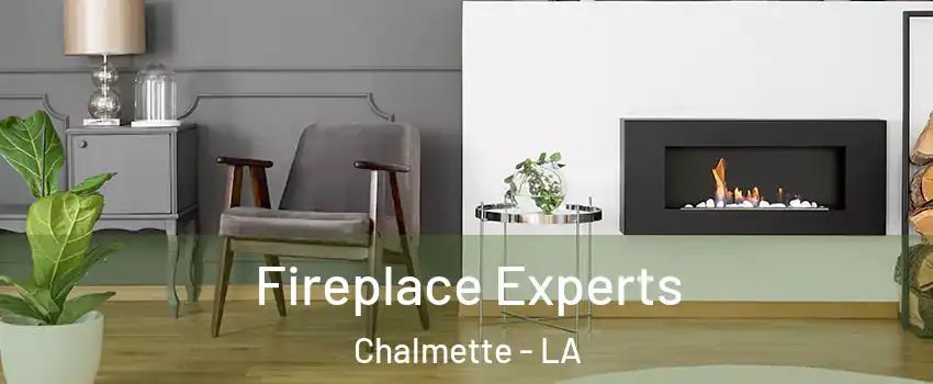 Fireplace Experts Chalmette - LA