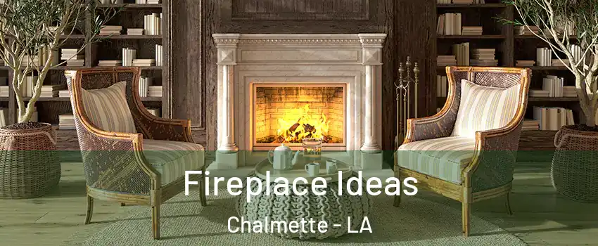  Fireplace Ideas Chalmette - LA