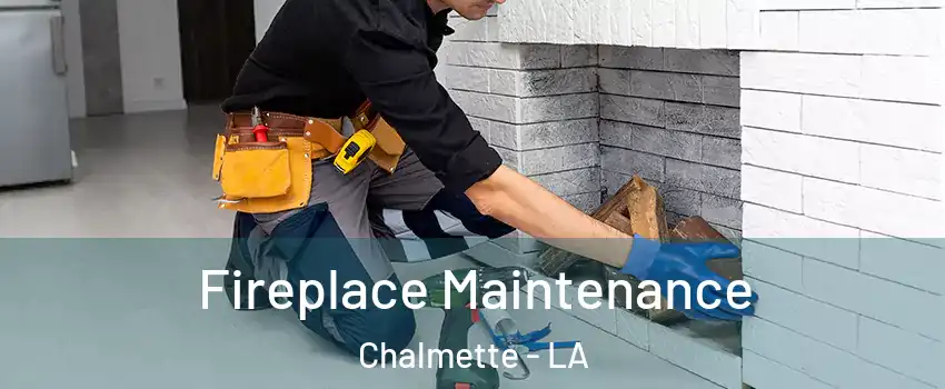  Fireplace Maintenance Chalmette - LA