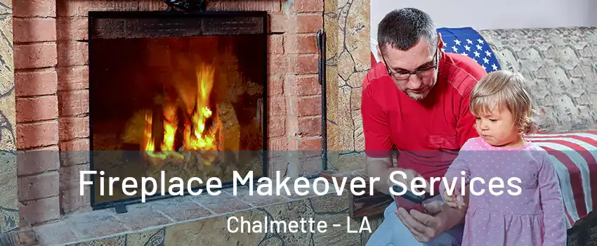  Fireplace Makeover Services Chalmette - LA