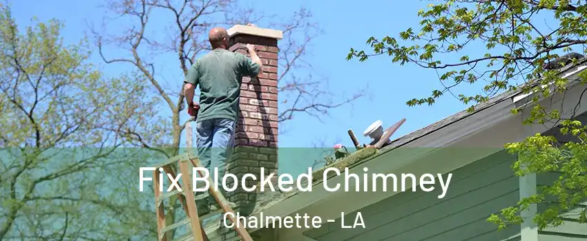  Fix Blocked Chimney Chalmette - LA