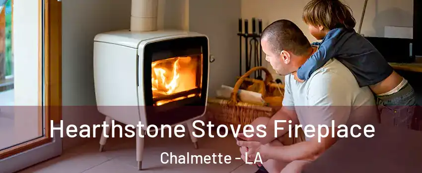  Hearthstone Stoves Fireplace Chalmette - LA