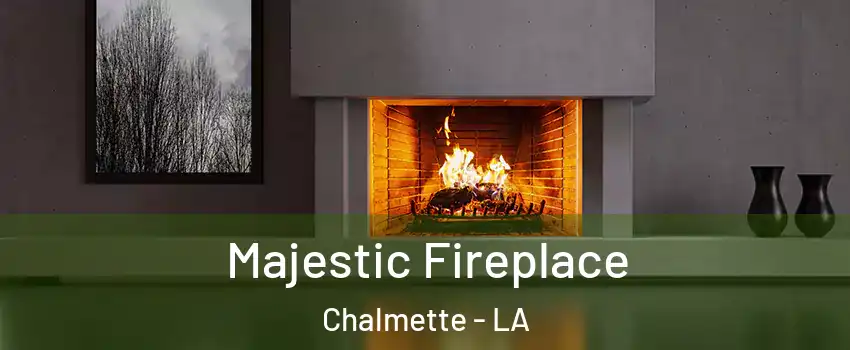  Majestic Fireplace Chalmette - LA