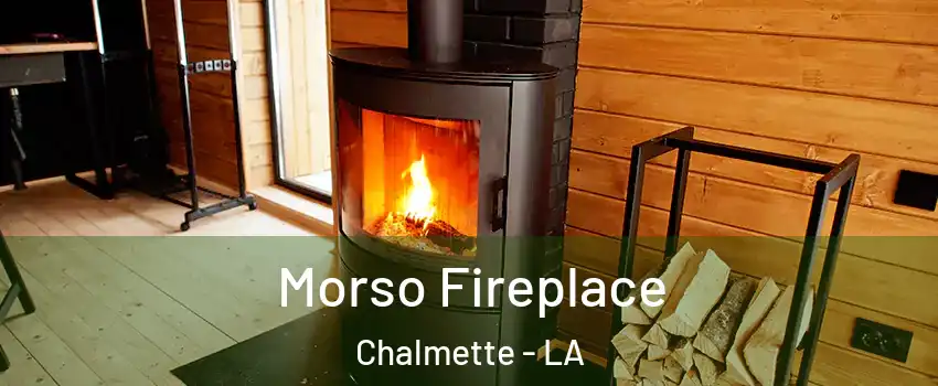  Morso Fireplace Chalmette - LA