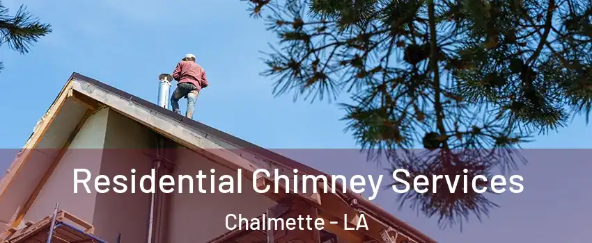  Residential Chimney Services Chalmette - LA