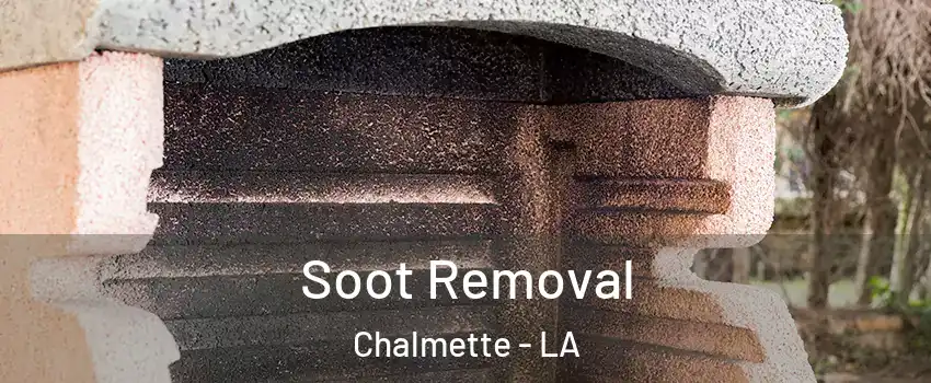 Soot Removal Chalmette - LA