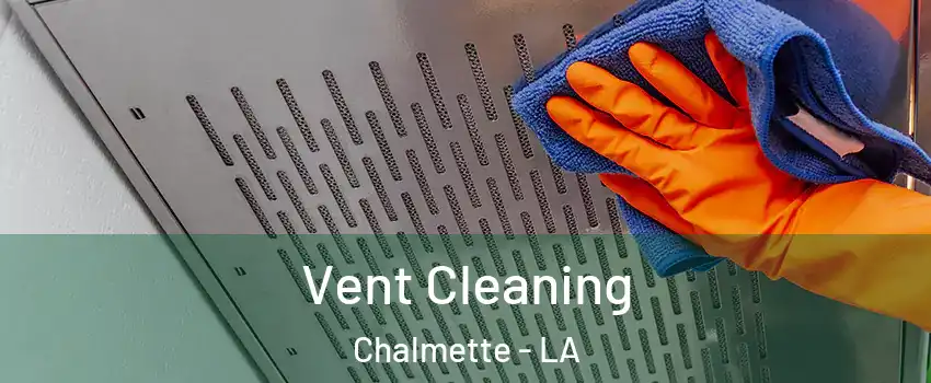  Vent Cleaning Chalmette - LA