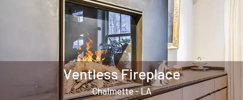 Ventless Fireplace Chalmette - LA
