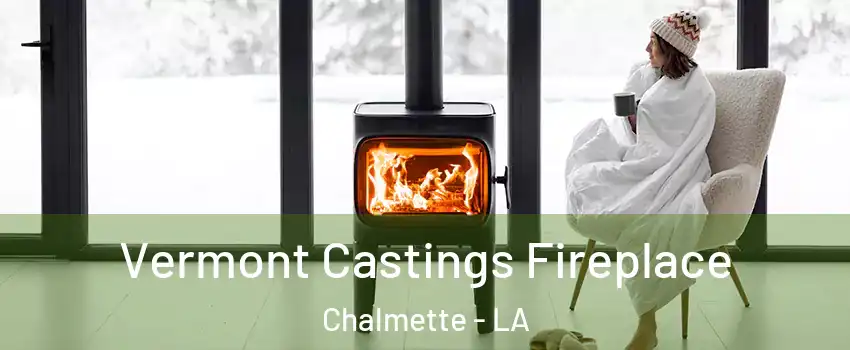  Vermont Castings Fireplace Chalmette - LA